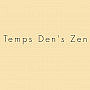 Temps Den's Zen - Restauration