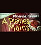 A Pleines Mains