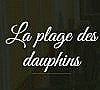 La Plage Des Dauphins