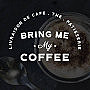 Bring Me My Coffee