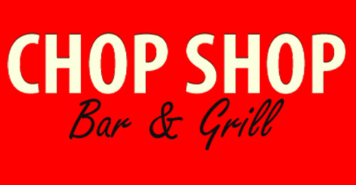 Chop Shop And Grill
