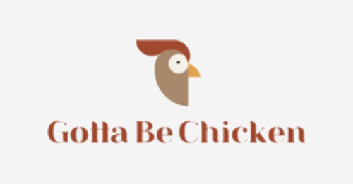 Gotta Be Chicken