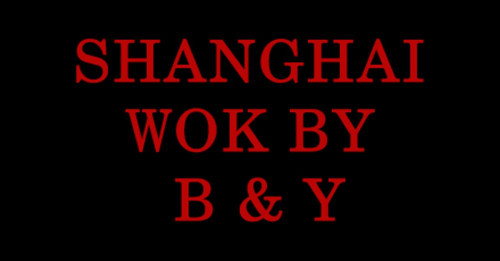 Shanghai Wok By B&y