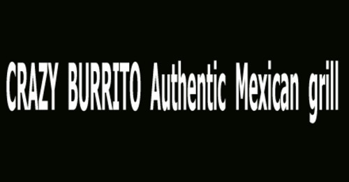 Crazy Burrito Authentic Mexican Grill Ii Inc
