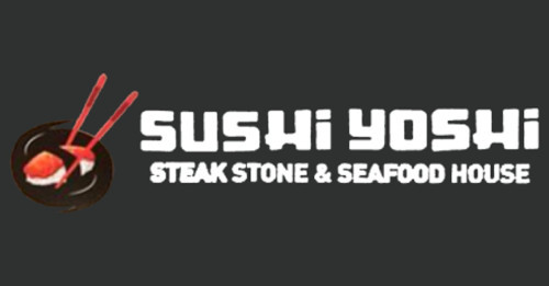 Sushi Yoshi Steak Stone Seafood House