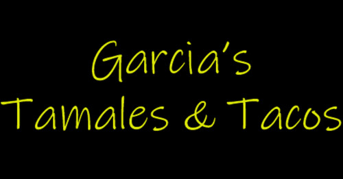Garcia's Tamales Tacos