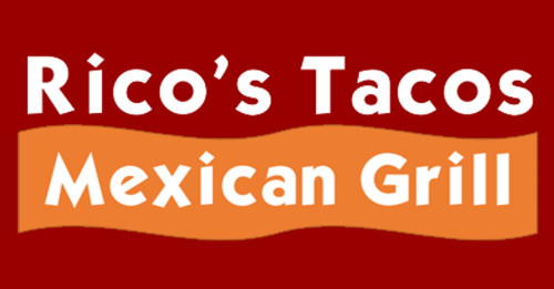 Rico's Tacos Mexican Grill