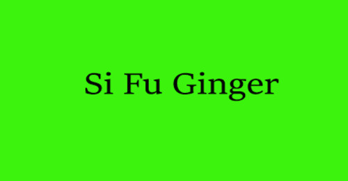 Si Fu Ginger