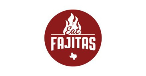 Eat Fajitas