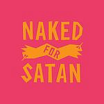 Naked for Satan