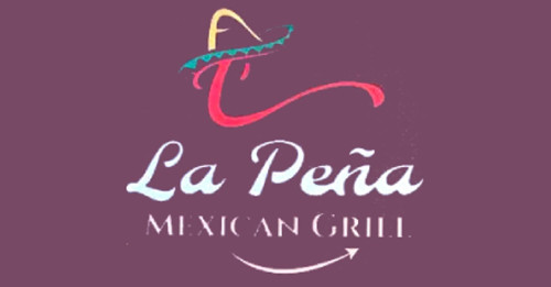 La Pena Mexican Grill