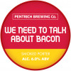 We Need To Talk About Bacon (Cask)