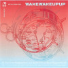 11. Wake Wake Up Up