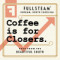 10. Coffee Is For Closers
