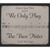 We Only Play The Bass Notes
