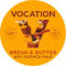 Vocation ‘Bread Butter’