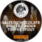 Salted Chocolate Bigger Cinder Toffee Stout