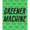 Greener Machine