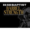 3. Big Bad Baptist Barrel Strength