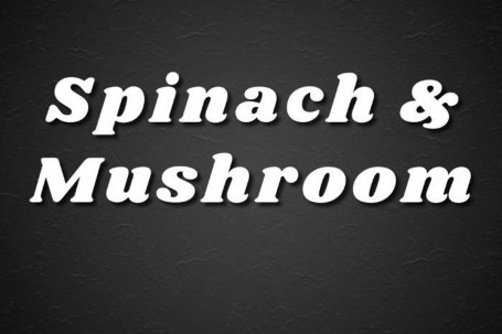 Spinach Mushroom Parma