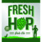 Fresh Hop