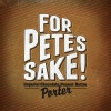 For Pete's Sake!