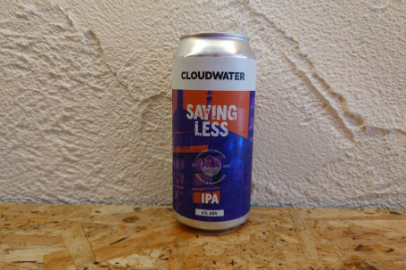 Cloudwater Saying Less