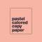 Pastel Colored Copy Paper