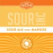 Sour Inc: Sour Ale With Mangos (2019) Cellar Temp 49°F
