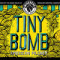 1. Tiny Bomb