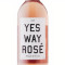Yes Way Rose'
